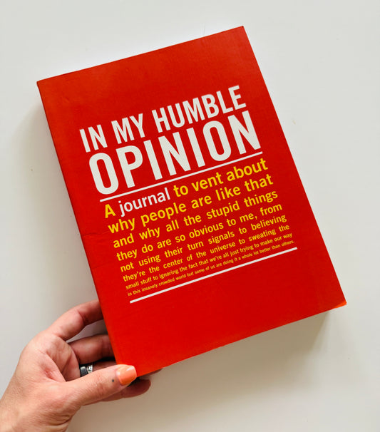 In My Humble Opinion Journal