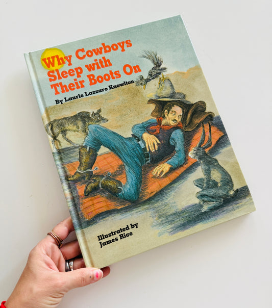 Why Cowboys Sleep with Their Boots On Kids Book
