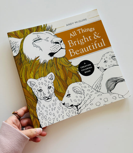 All Things Bright & Beautiful Coloring Book